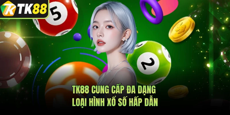 TK88 cung cấp đa dạng loại hình xổ số hấp dẫn